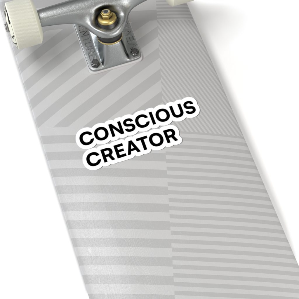 Conscious Creator Stickers | Kiss-Cut, Bold Black Text