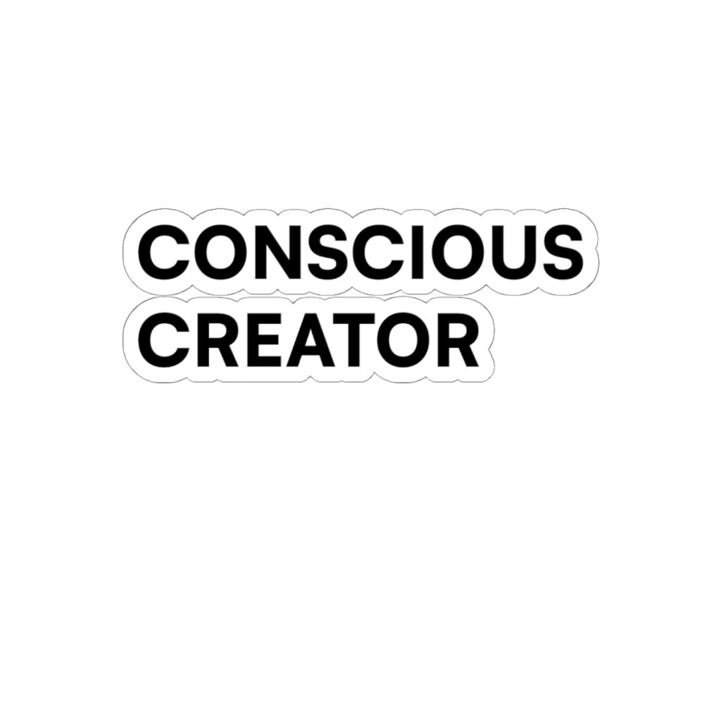 Conscious Creator Stickers | Kiss-Cut, Bold Black Text