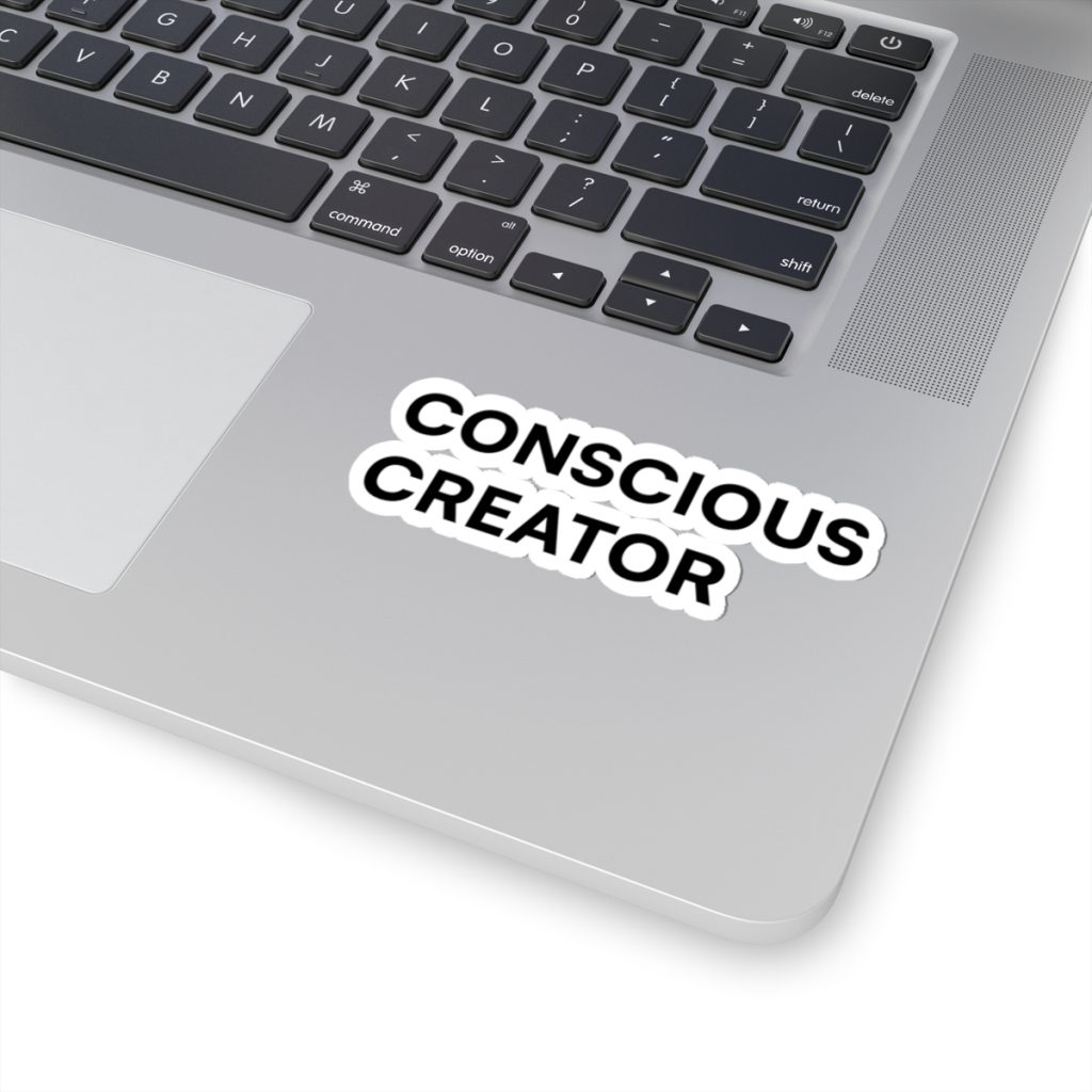 Conscious Creator Stickers | Kiss-Cut, Bold Black Text