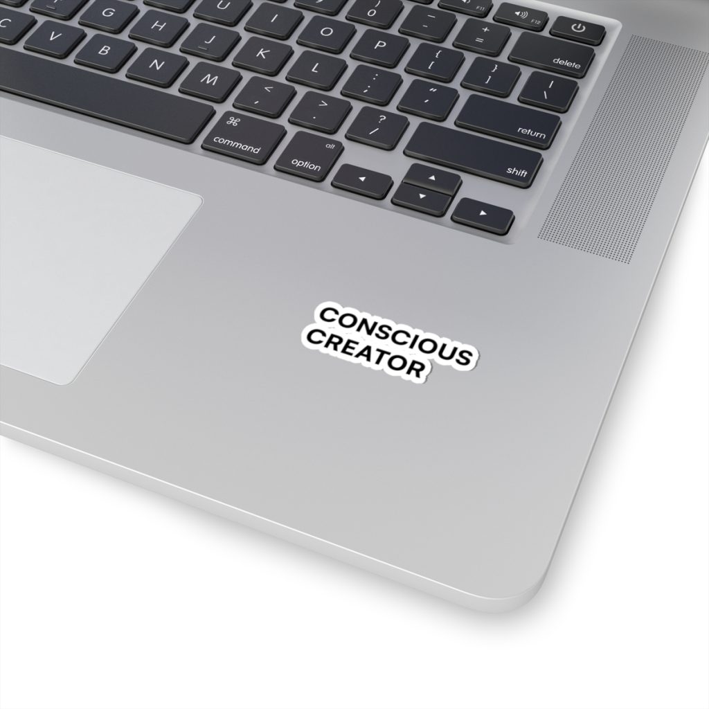 Conscious Creator Stickers | Kiss-Cut, Bold Black Text